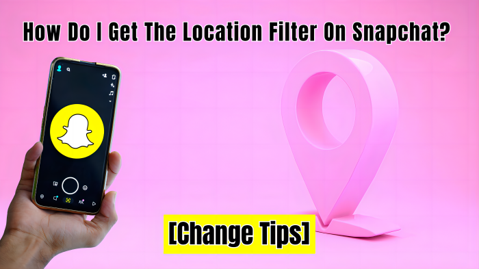 get-the-location-filter-on-snapchat